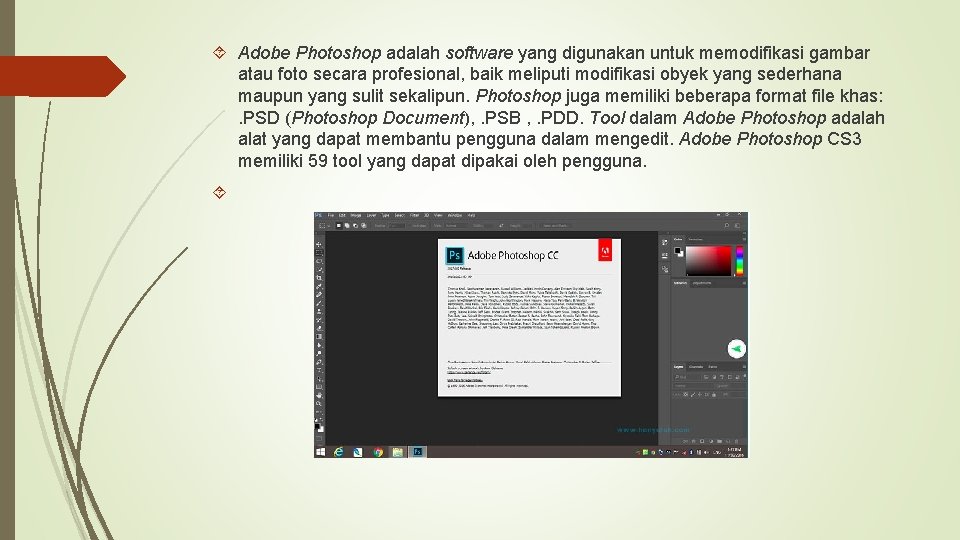  Adobe Photoshop adalah software yang digunakan untuk memodifikasi gambar atau foto secara profesional,