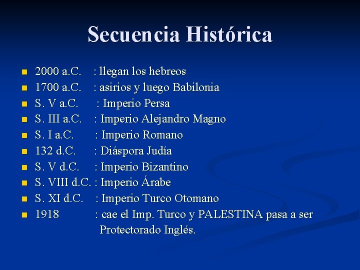 Secuencia Histórica 2000 a. C. : llegan los hebreos n 1700 a. C. :