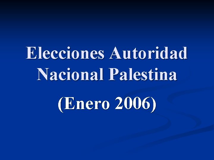 Elecciones Autoridad Nacional Palestina (Enero 2006) 
