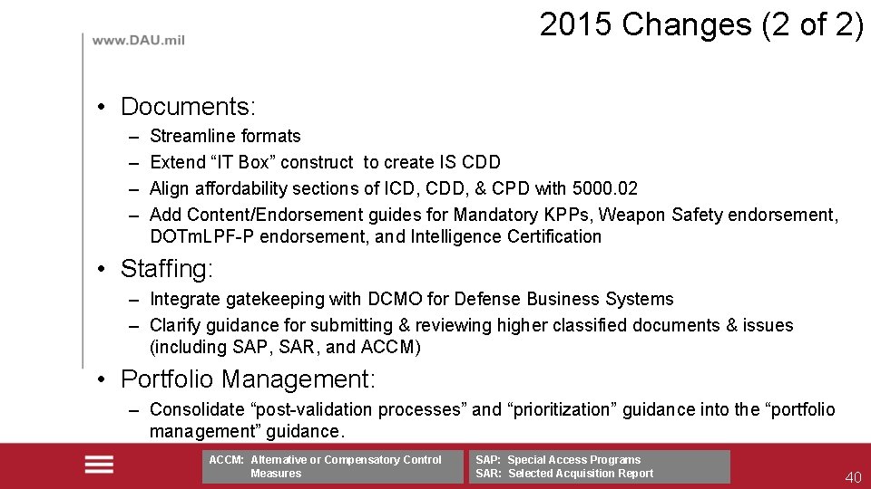 2015 Changes (2 of 2) • Documents: – – Streamline formats Extend “IT Box”