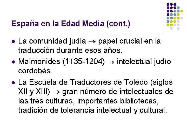 España en la Edad Media (cont. ) l l l La comunidad judía papel