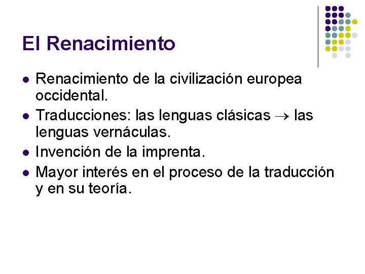 El Renacimiento l l Renacimiento de la civilización europea occidental. Traducciones: las lenguas clásicas