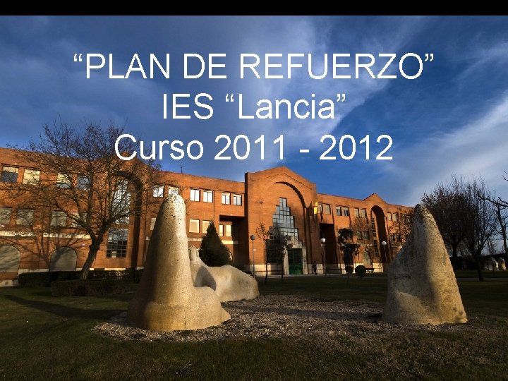 “PLAN DE REFUERZO” IES “Lancia” Curso 2011 - 2012 