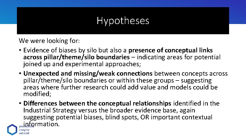 Hypotheses We were looking for: • Evidence of biases by silo but also a