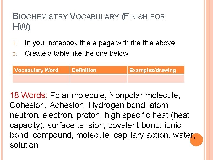 BIOCHEMISTRY VOCABULARY (FINISH FOR HW) 1. 2. In your notebook title a page with