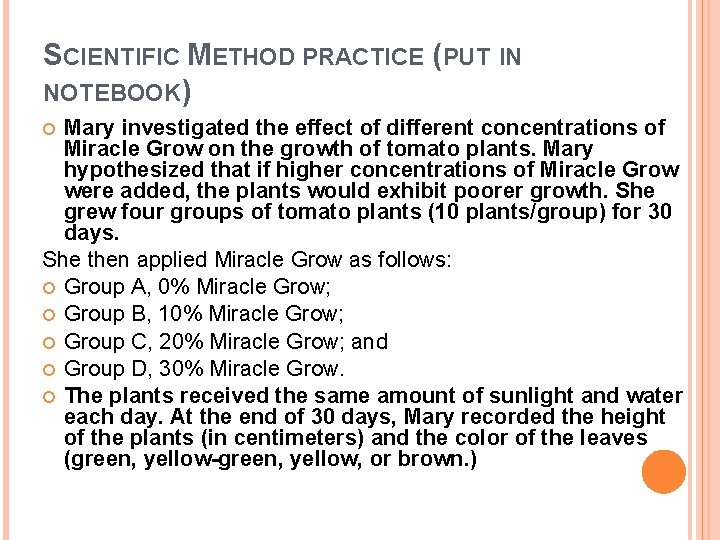 SCIENTIFIC METHOD PRACTICE (PUT IN NOTEBOOK) Mary investigated the effect of different concentrations of