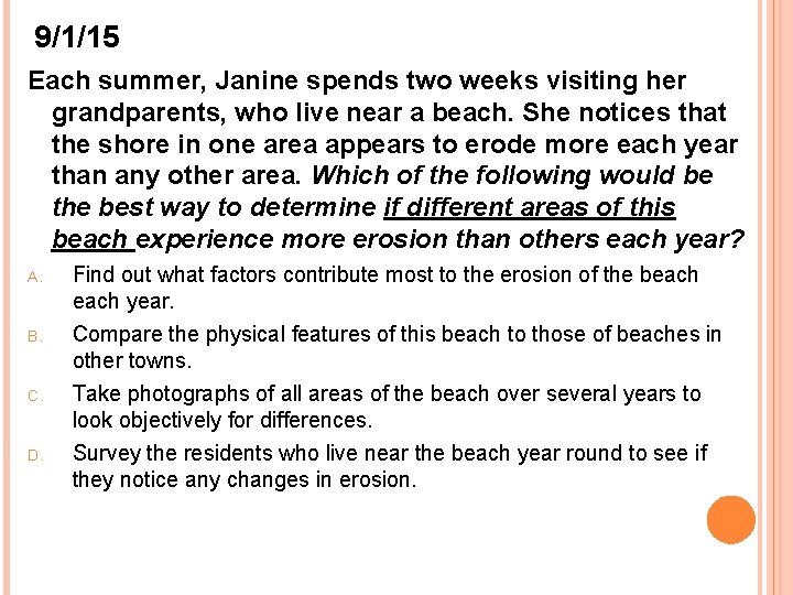 9/1/15 Each summer, Janine spends two weeks visiting her grandparents, who live near a