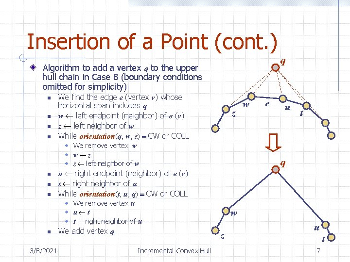 Insertion of a Point (cont. ) q Algorithm to add a vertex q to