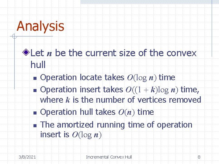 Analysis Let n be the current size of the convex hull n n 3/8/2021