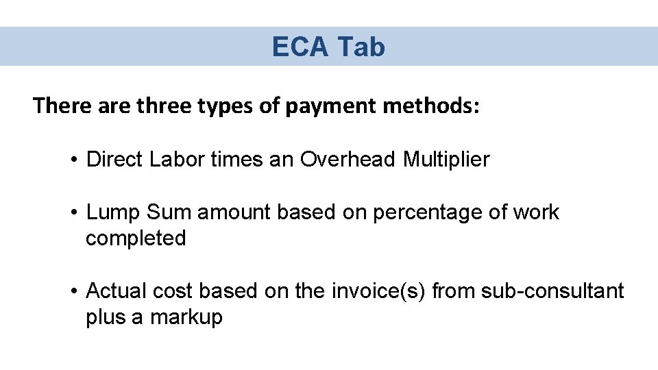 ECA Tab There are three types of payment methods: • Direct Labor times an