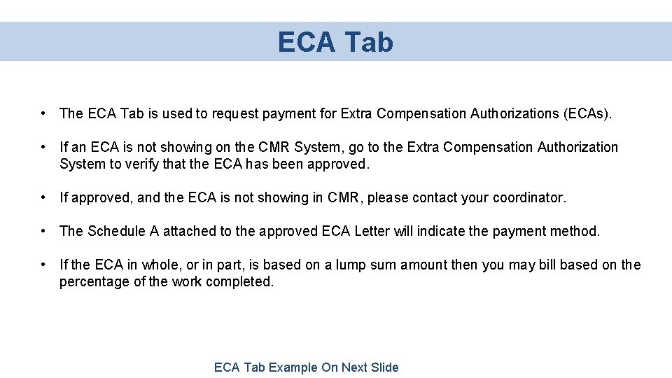 ECA Tab • The ECA Tab is used to request payment for Extra Compensation