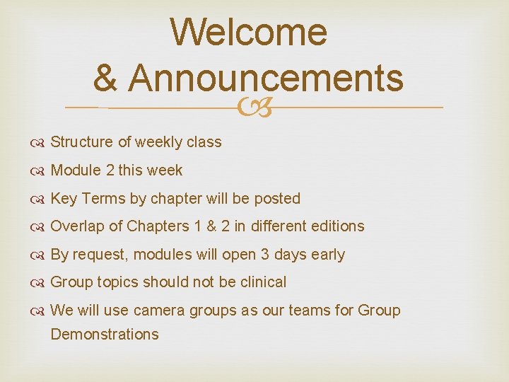 Welcome & Announcements Structure of weekly class Module 2 this week Key Terms by