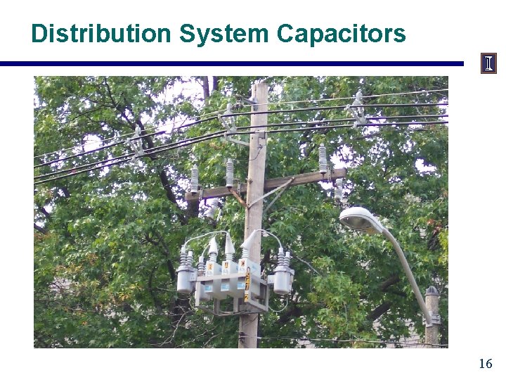 Distribution System Capacitors 16 