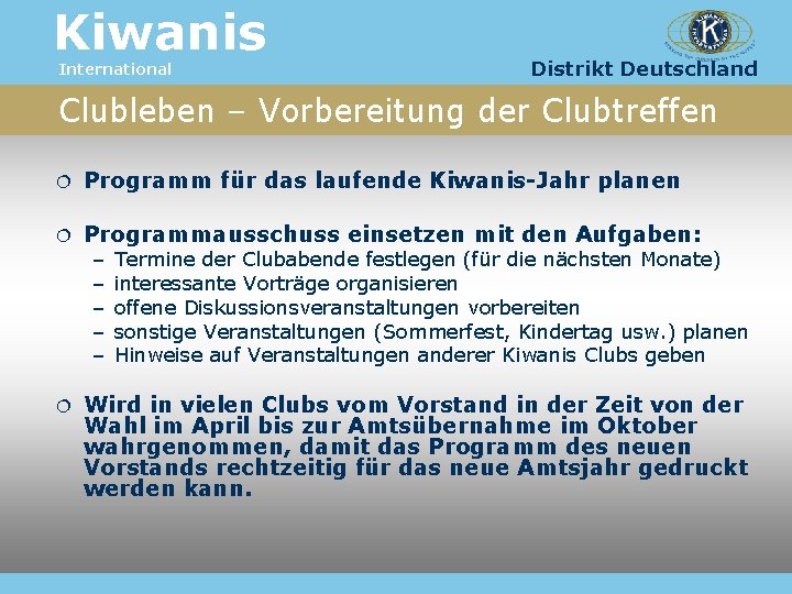 Kiwanis International Distrikt Deutschland Clubleben – Vorbereitung der Clubtreffen Programm für das laufende Kiwanis-Jahr