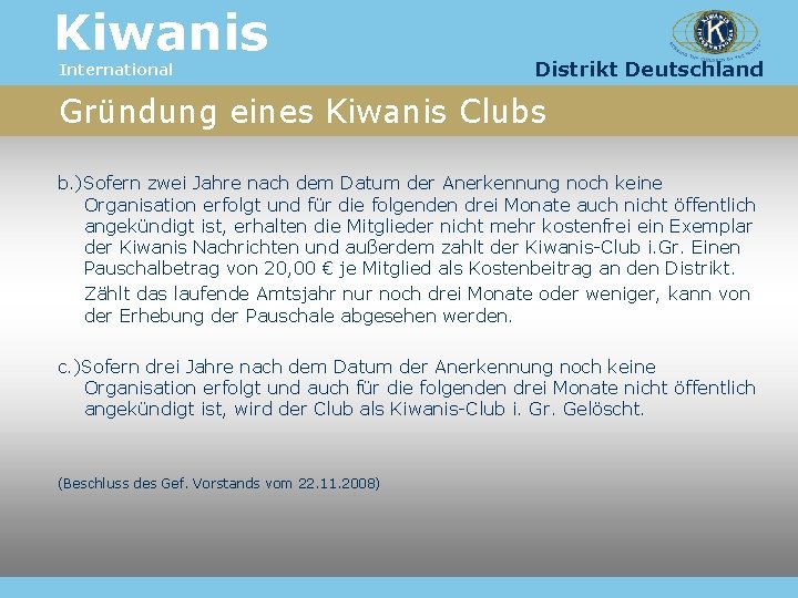Kiwanis International Distrikt Deutschland Gründung eines Kiwanis Clubs b. )Sofern zwei Jahre nach dem