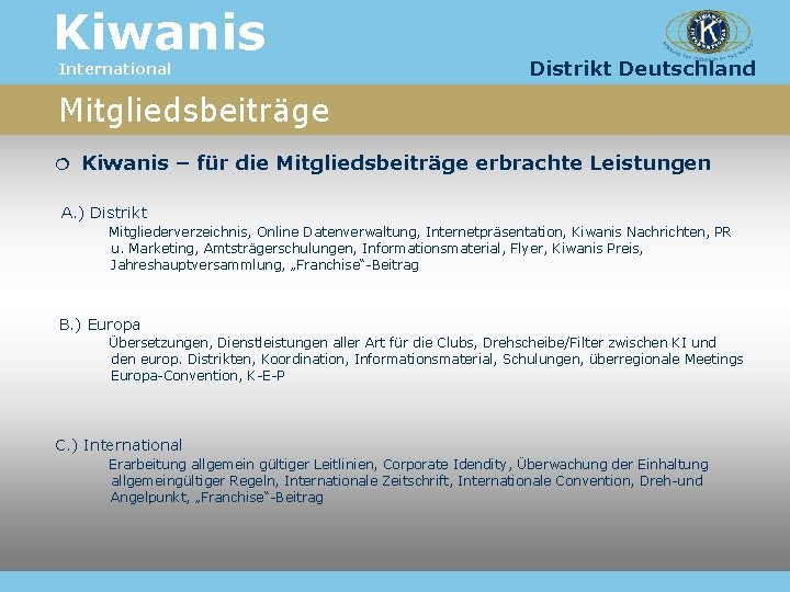 Kiwanis International Distrikt Deutschland Mitgliedsbeiträge Kiwanis – für die Mitgliedsbeiträge erbrachte Leistungen A. )