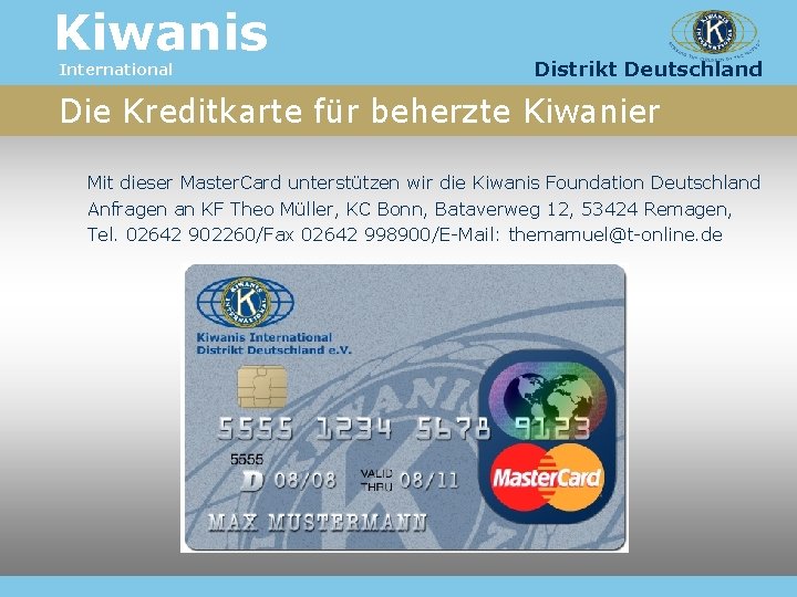 Kiwanis International Distrikt Deutschland Die Kreditkarte für beherzte Kiwanier Mit dieser Master. Card unterstützen