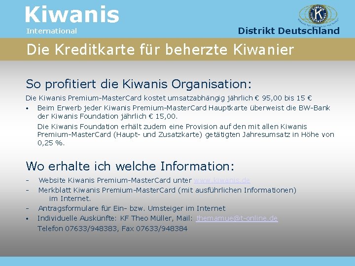 Kiwanis International Distrikt Deutschland Die Kreditkarte für beherzte Kiwanier So profitiert die Kiwanis Organisation: