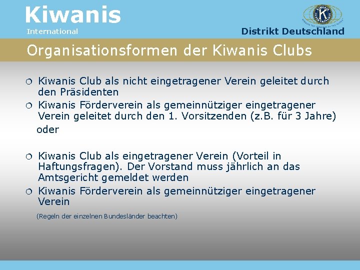 Kiwanis International Distrikt Deutschland Organisationsformen der Kiwanis Clubs Kiwanis Club als nicht eingetragener Verein
