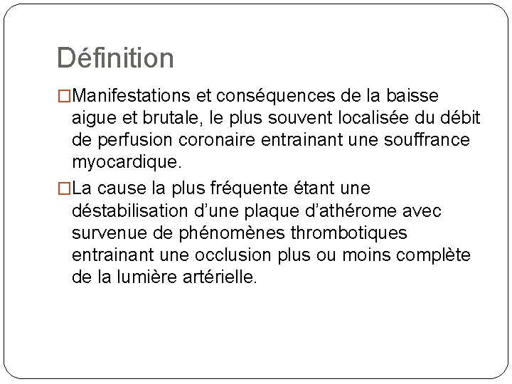 Définition �Manifestations et conséquences de la baisse aigue et brutale, le plus souvent localisée