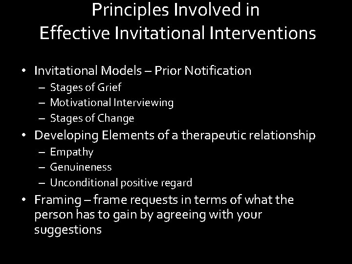 Principles Involved in Effective Invitational Interventions • Invitational Models – Prior Notification – Stages