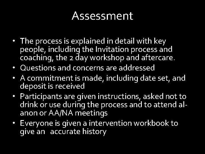 Assessment • The process is explained in detail with key people, including the Invitation
