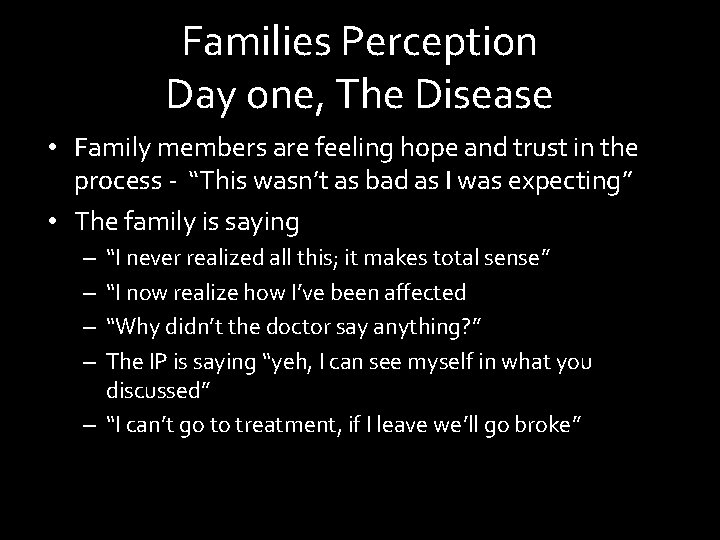 Families Perception Day one, The Disease • Family members are feeling hope and trust