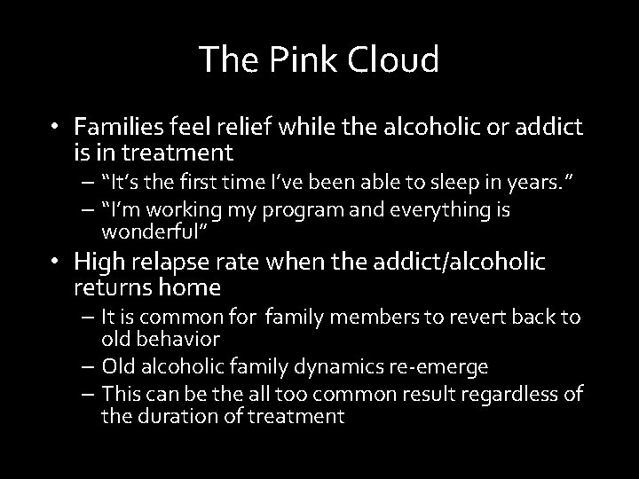 The Pink Cloud • Families feel relief while the alcoholic or addict is in