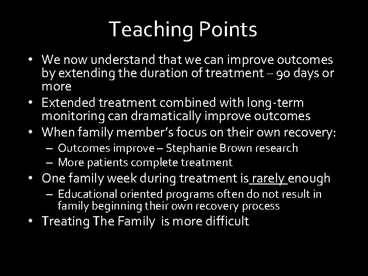 Teaching Points • We now understand that we can improve outcomes by extending the
