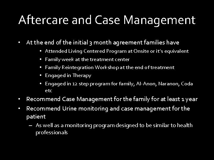 Aftercare and Case Management • At the end of the initial 3 month agreement