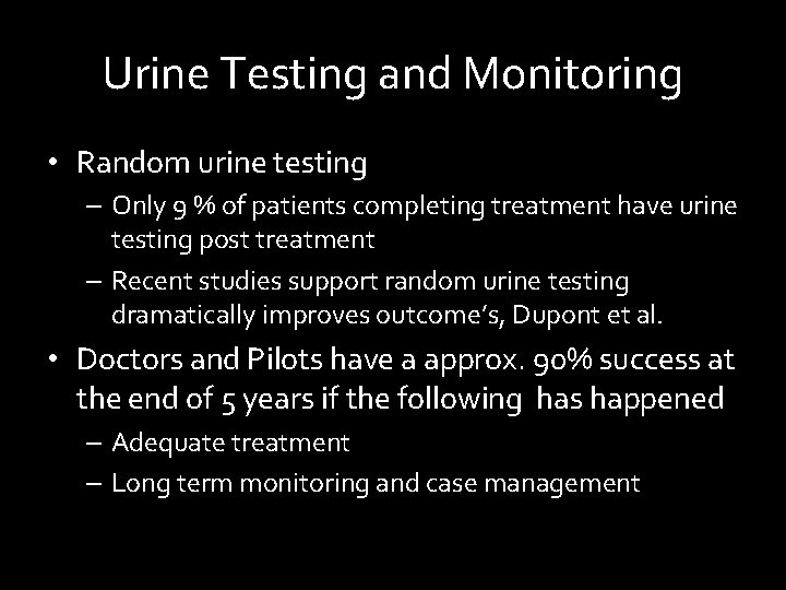 Urine Testing and Monitoring • Random urine testing – Only 9 % of patients
