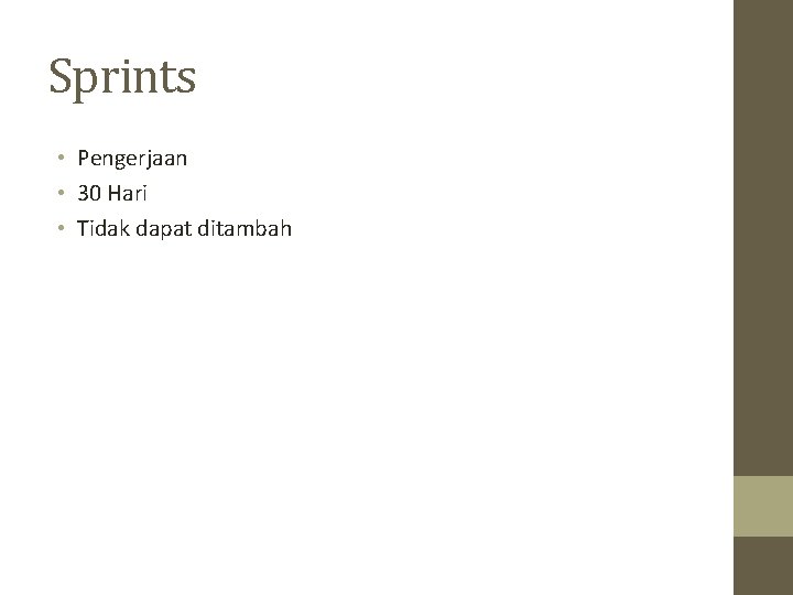 Sprints • Pengerjaan • 30 Hari • Tidak dapat ditambah 