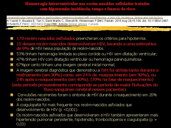 Hemorragia intraventricular nos recém-nascidos asfixiados tratados com hipotermia: incidência, tempo e fatores de risco