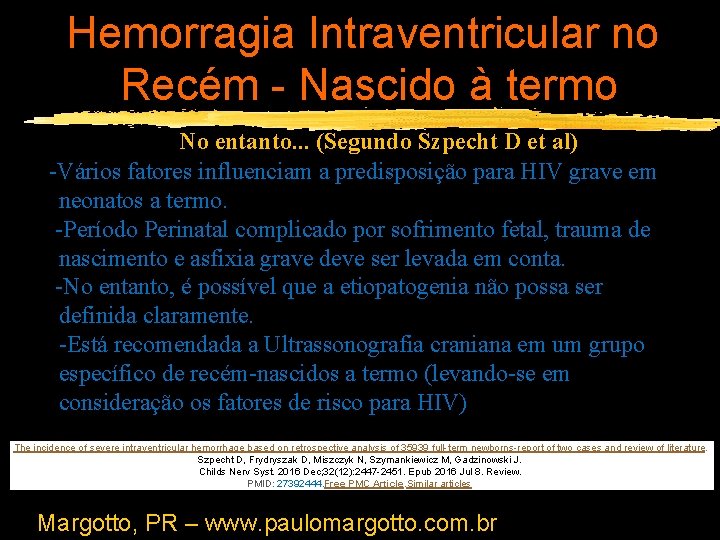 Hemorragia Intraventricular no Recém - Nascido à termo No entanto. . . (Segundo Szpecht