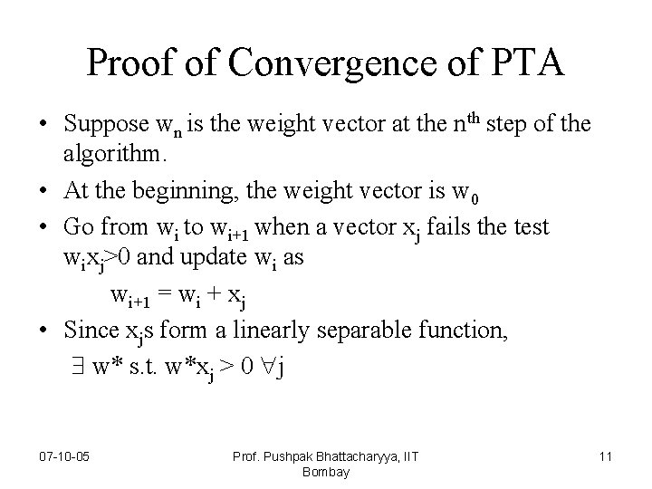 Proof of Convergence of PTA • Suppose wn is the weight vector at the