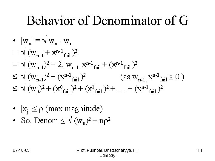 Behavior of Denominator of G • = = ≤ ≤ |wn| = wn. wn