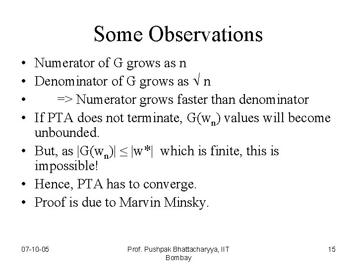 Some Observations • Numerator of G grows as n • Denominator of G grows