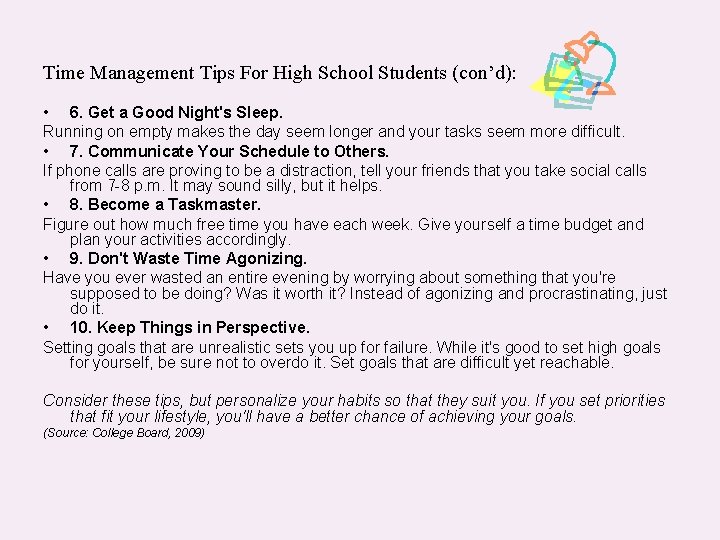 Time Management Tips For High School Students (con’d): • 6. Get a Good Night's