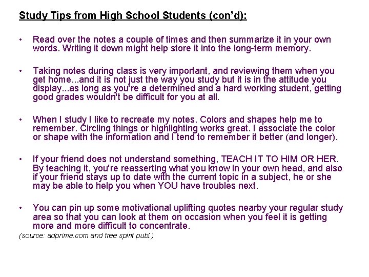 Study Tips from High School Students (con’d): • Read over the notes a couple