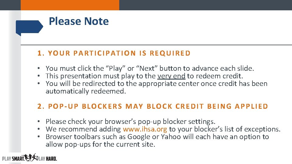 Please Note 1. YOUR PARTICIPATION IS REQUIRED • You must click the “Play” or Please Note 1. YOUR PARTICIPATION IS REQUIRED • You must click the “Play” or