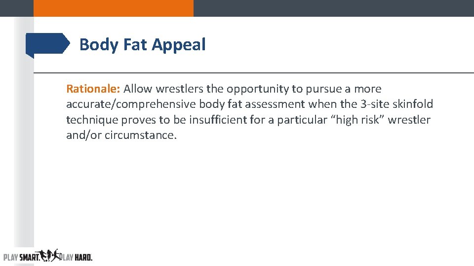 Body Fat Appeal Rationale: Allow wrestlers the opportunity to pursue a more accurate/comprehensive body Body Fat Appeal Rationale: Allow wrestlers the opportunity to pursue a more accurate/comprehensive body