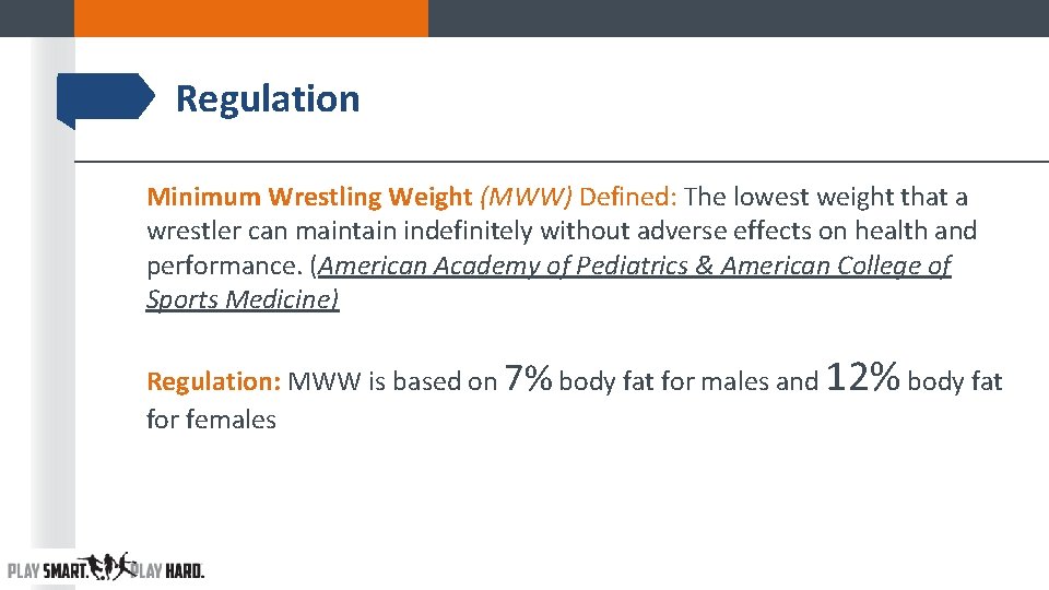 Regulation Minimum Wrestling Weight (MWW) Defined: The lowest weight that a wrestler can maintain Regulation Minimum Wrestling Weight (MWW) Defined: The lowest weight that a wrestler can maintain