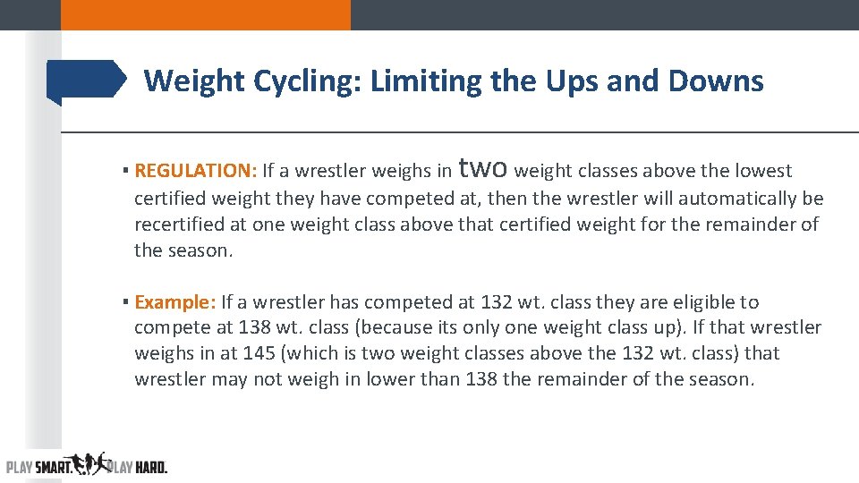 Weight Cycling: Limiting the Ups and Downs ▪ REGULATION: If a wrestler weighs in Weight Cycling: Limiting the Ups and Downs ▪ REGULATION: If a wrestler weighs in