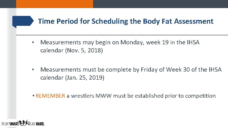 Time Period for Scheduling the Body Fat Assessment ▪ Measurements may begin on Monday, Time Period for Scheduling the Body Fat Assessment ▪ Measurements may begin on Monday,