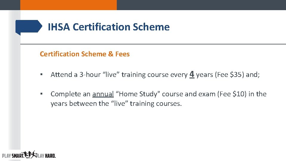 IHSA Certification Scheme & Fees ▪ Attend a 3 -hour “live” training course every IHSA Certification Scheme & Fees ▪ Attend a 3 -hour “live” training course every