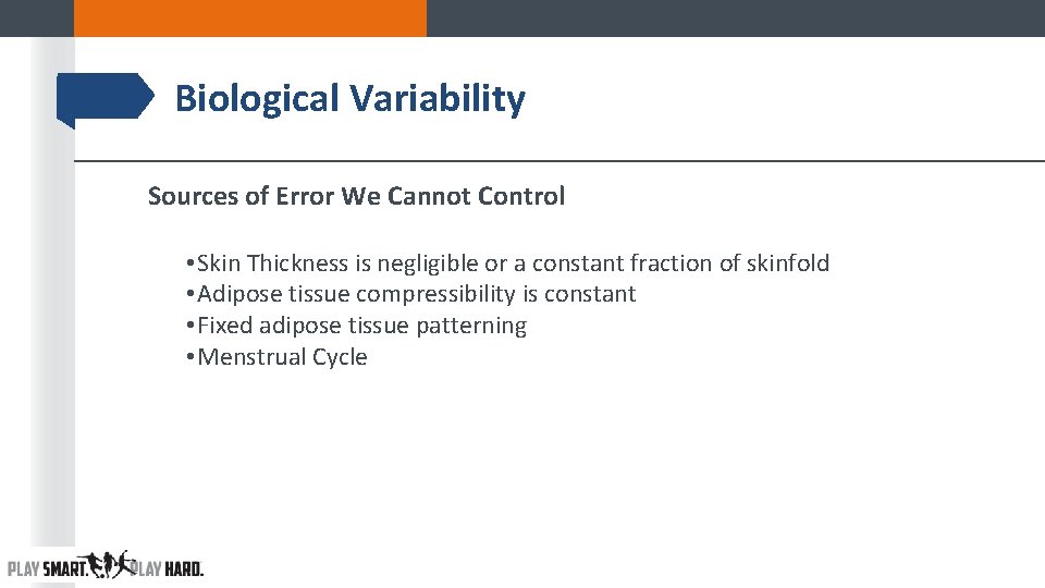 Biological Variability Sources of Error We Cannot Control • Skin Thickness is negligible or Biological Variability Sources of Error We Cannot Control • Skin Thickness is negligible or