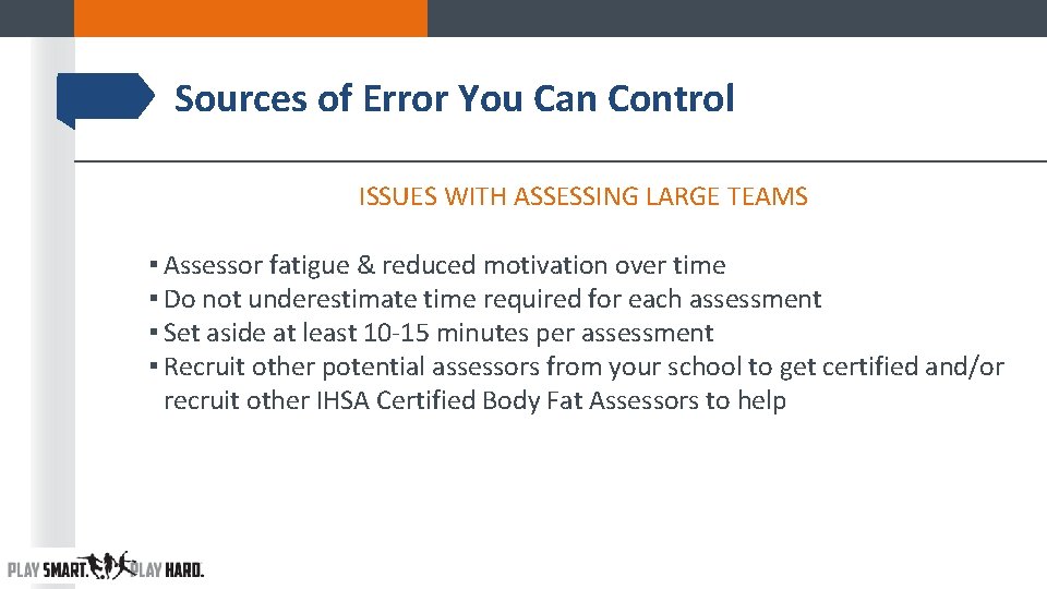 Sources of Error You Can Control ISSUES WITH ASSESSING LARGE TEAMS ▪ Assessor fatigue Sources of Error You Can Control ISSUES WITH ASSESSING LARGE TEAMS ▪ Assessor fatigue