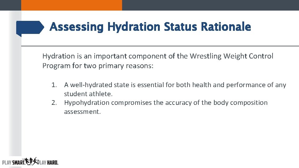 Assessing Hydration Status Rationale Hydration is an important component of the Wrestling Weight Control Assessing Hydration Status Rationale Hydration is an important component of the Wrestling Weight Control