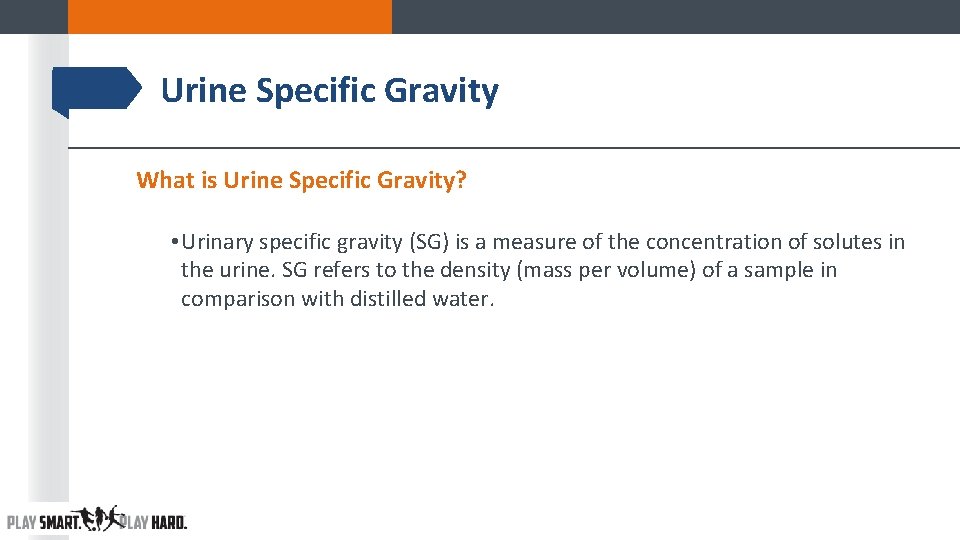 Urine Specific Gravity What is Urine Specific Gravity? • Urinary specific gravity (SG) is Urine Specific Gravity What is Urine Specific Gravity? • Urinary specific gravity (SG) is