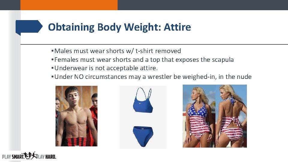 Obtaining Body Weight: Attire • Males must wear shorts w/ t-shirt removed • Females Obtaining Body Weight: Attire • Males must wear shorts w/ t-shirt removed • Females